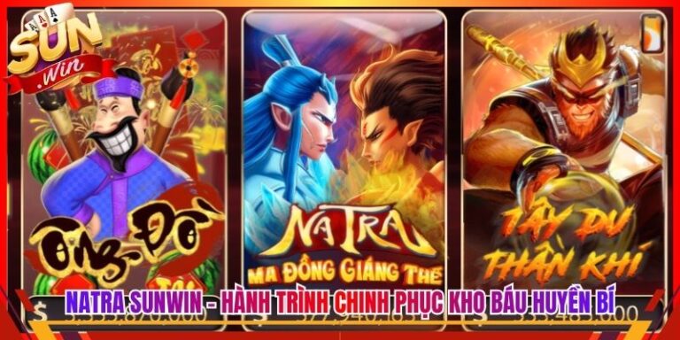 Natra Sunwin - Hành Trình Chinh Phục Kho Báu Huyền Bí